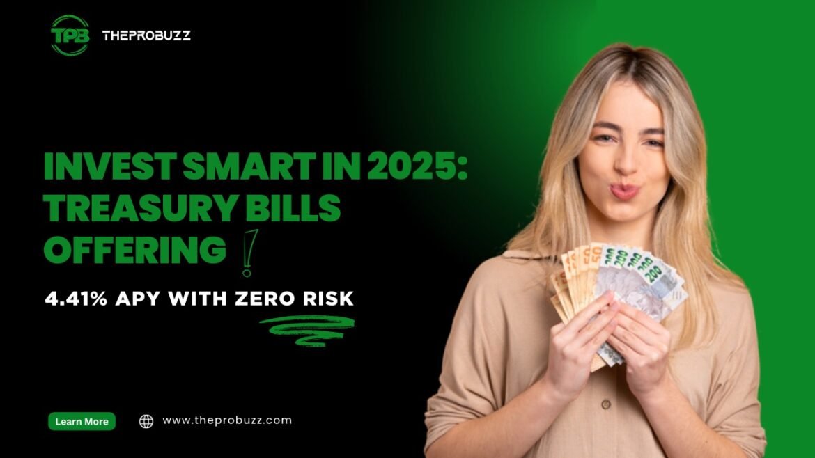 Young woman holding cash, promoting safe Treasury Bills investment with 4.41% APY in 2025